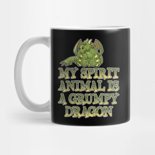 My spirit animal is a grumpy dragon Mug